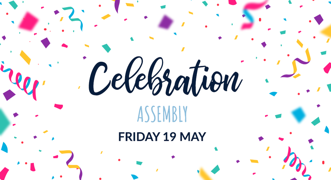 Celebration assembly 19 05 23